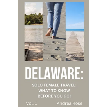 Delaware: Solo Female Travel Guide: What to Know Before You Go!