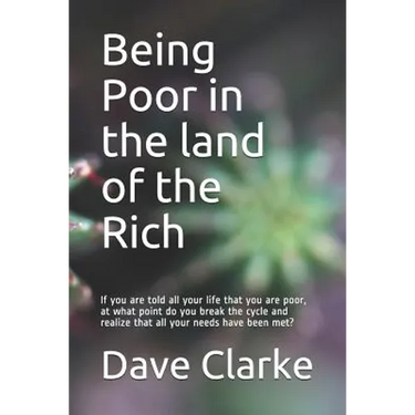 Being Poor in the land of the Rich: If you are told all your life that you are poor, at what point do you break the cycle and realize that all your ne