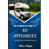 RV Appliances: The Ultimate DIY Guide to Troubleshooting and Repair
