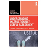 Understanding Instructionally Useful Assessment