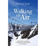 Walking On Air: How to face challenges with resilience and adversity with strength