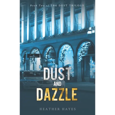 Dust and Dazzle: Book Two of the Dust Trilogy