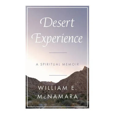 Desert Experience: A Spiritual Memoir