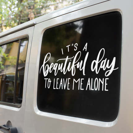 Its A Beautiful Day To Leave Me Alone Sarcastic Sticker by WinsterCreations™ Official Store