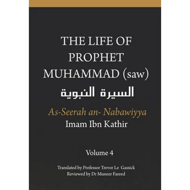 The Life of the Prophet Muhammad (saw) - Volume 4 - As Seerah An Nabawiyya - السيرة النب&#