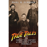 True Tales: The Forgotten History of Michigan's Upper Peninsula