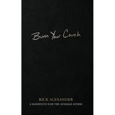 Burn Your Couch: A Manifesto for the Average Averse