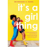 It's a Girl Thing: Understanding the Neuroscience Behind Educating and Raising Girls