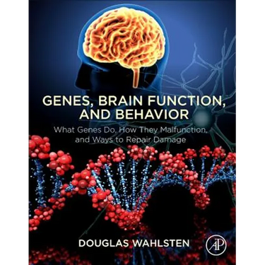 Genes, Brain Function, and Behavior: What Genes Do, How They Malfunction, and Ways to Repair Damage