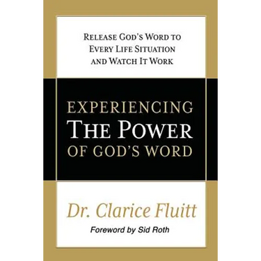 Experiencing the Power of God's Word: Release God's Word to Every Life Situation and Watch It Work