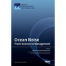 Ocean Noise: From Science to Management
