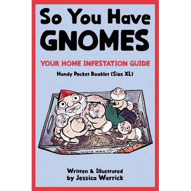 So You Have Gnomes