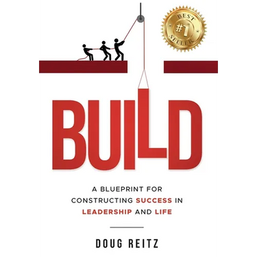 Build: A Blueprint for Constructing Success in Leadership and Life