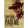 They Even Paid Me: Raw reflections of a third generation Kimberley cattleman.