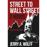 Street to Wall Street 2 Hoods: An Autobiography