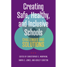 Creating Safe, Healthy, and Inclusive Schools: Challenges and Solutions
