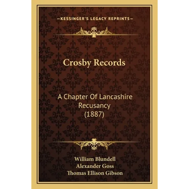 Crosby Records: A Chapter Of Lancashire Recusancy (1887)