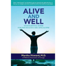 Alive and Well: Your Survival Guide for the Health Care Apocalypse