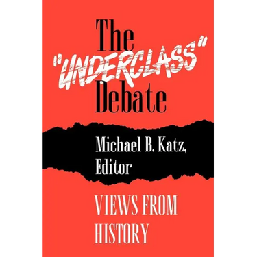 The "Underclass" Debate: Views from History