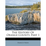 The History of Orange County, Part 1