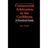 Commercial Arbitration in the Caribbean: A Practical Guide