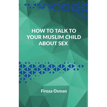 How to talk to your Muslim child about sex