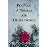 Pen Pals: A Novella and Other Stories