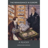 The Renaissance in Europe: A Reader