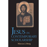Jesus in Contemporary Scholarship