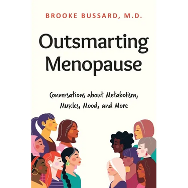 Outsmarting Menopause: Conversations about Metabolism, Muscles, Mood, and More