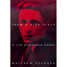 From a High Place: A Life of Arshile Gorky