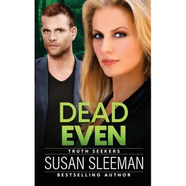 Dead Even: Truth Seekers - Book 6