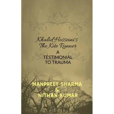 Khalid Hosseini's The Kite Runner: A Testimonial to Trauma
