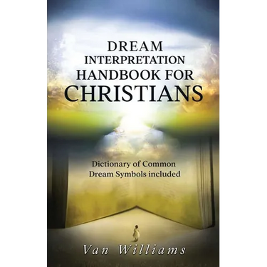 Dream Interpretation Handbook For Christians