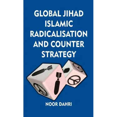 Global Jihad, Islamic Radicalisation and Counter Strategy