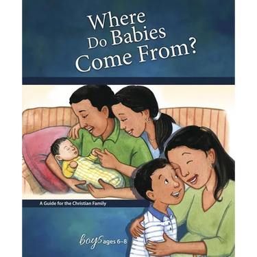 Where Do Babies Come From?: For Boys Ages 6-8 - Learning about Sex