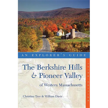 Explorer's Guide Berkshire Hills & Pioneer Valley of Western Massachusetts