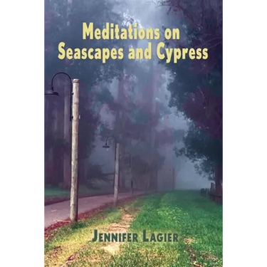 Meditations on Seascapes and Cypress