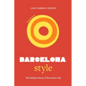 Little Book of Barcelona Style: The Fashion Story of the Iconic City