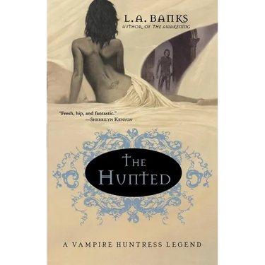 The Hunted: A Vampire Huntress Legend