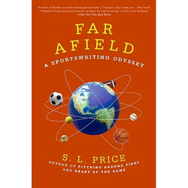 Far Afield: A Sportswriting Odyssey