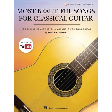 Most Beautiful Songs for Classical Guitar: 20 Popular Songs Superbly Arranged for Solo Guitar by David Jaggs with Demo Tracks and Performance Notes