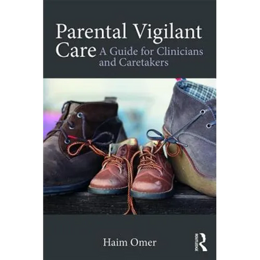 Parental Vigilant Care: A Guide for Clinicians and Caretakers