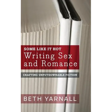Some Like It Hot: Writing Sex and Romance