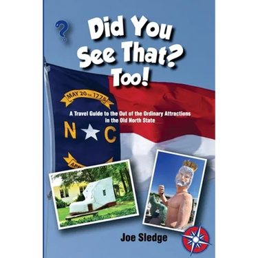 Did You See That? Too!: Another GPS Guide to the Out of the Ordinary Attractions in the Old North State