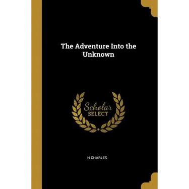 The Adventure Into the Unknown