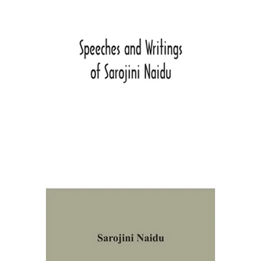 Speeches and writings of Sarojini Naidu