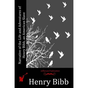 Narrative of the Life and Adventures of Henry Bibb, an American Slave