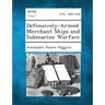 Defensively-Armed Merchant Ships and Submarine Warfare