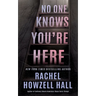 No One Knows You're Here